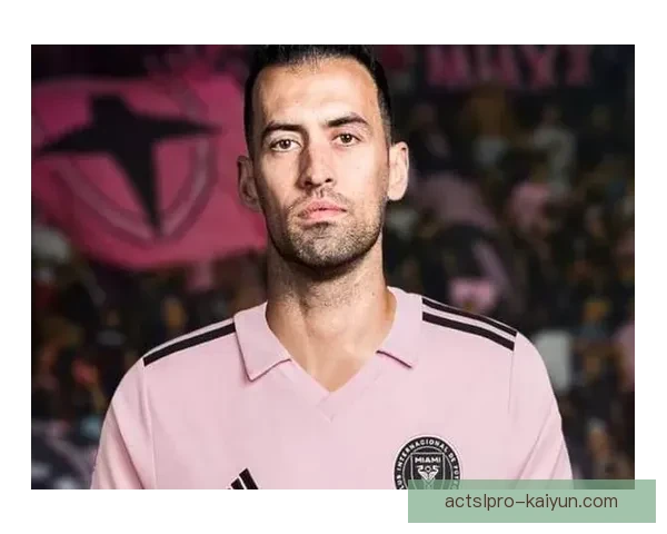 布斯克茨破门助力球队，状态回暖展现关键角色实力