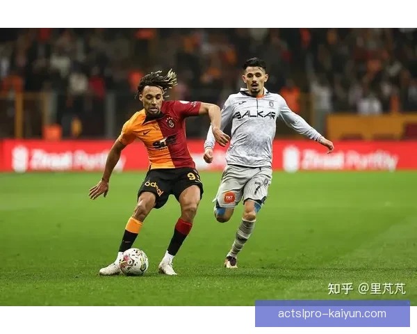 加拉塔萨雷关键球员状态回暖，近期表现值得关注